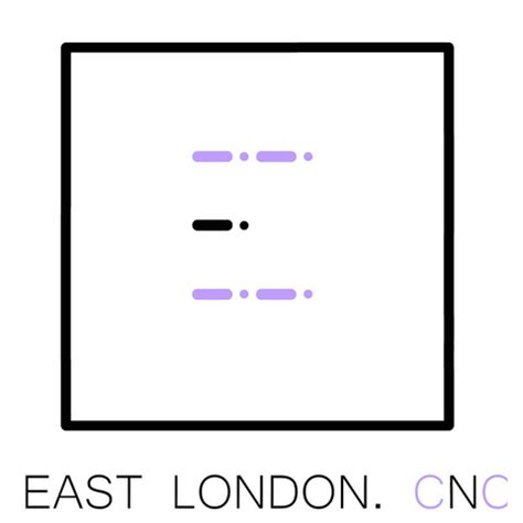 East London CNC.